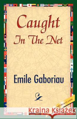 Caught in the Net Emile Gaboriau 9781421842516 1st World Library - książka