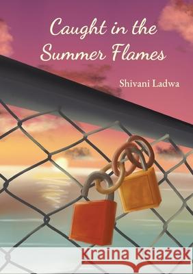 Caught in the Summer Flames Shivani Ladwa 9781036917197 Softwood Books - książka