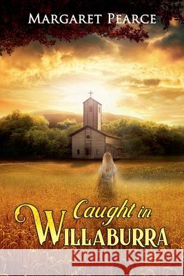 Caught in Willaburra Margaret Pearce 9798201311599 Writers Exchange E-Publishing - książka