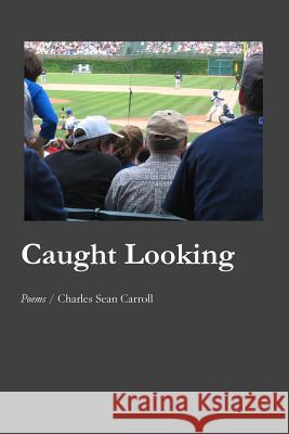 Caught Looking Charles Sean Carroll 9781625492449 Wordtech Communications - książka