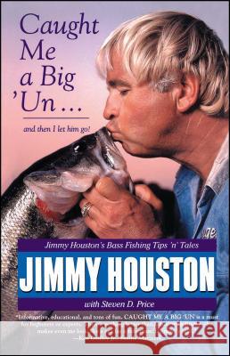Caught Me a Big 'un Houston, Jimmy 9780671009151 Atria Books - książka