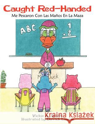 Caught Red-Handed: Me Pescaron Con Las Manos En La Maza Smith, Vickie A. 9781425939670 Authorhouse - książka