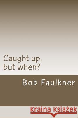 Caught up, but when?: Are there really two 