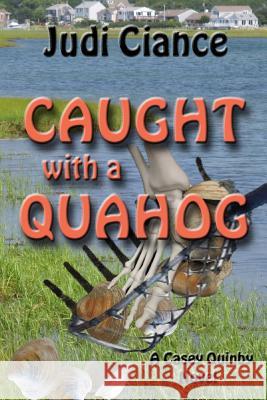 Caught with a Quahog Judi Ciance 9781501081903 Createspace Independent Publishing Platform - książka