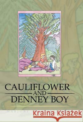 Cauliflower and Denney Boy Marjory Lack-Skidmore 9781512752472 WestBow Press - książka