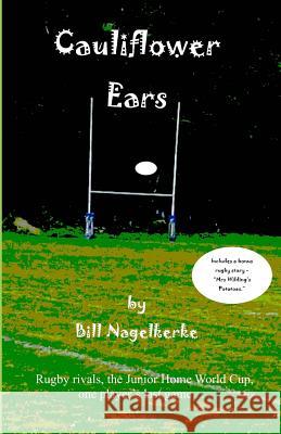 Cauliflower ears Nagelkerke, Bill 9781530404322 Createspace Independent Publishing Platform - książka