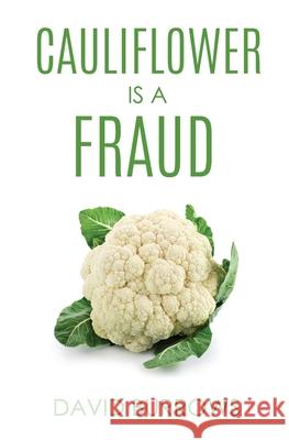 Cauliflower Is A Fraud David Burrows 9781631294563 Xulon Press - książka