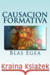 Causacion formativa Egea, Blas 9781514210840 Createspace