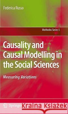 Causality and Causal Modelling in the Social Sciences: Measuring Variations Russo, Federica 9781402088162 Springer - książka