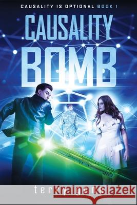 Causality Bomb: Causality is Optional Terry Gene 9781086550214 Independently Published - książka