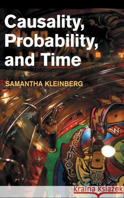 Causality, Probability, and Time Samantha Kleinberg 9781107026483  - książka