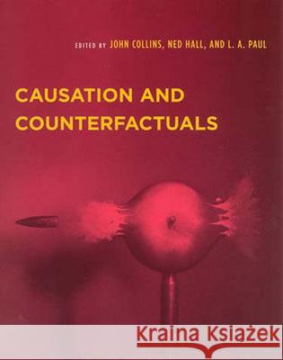 Causation and Counterfactuals John Collins, Ned Hall (Harvard College), L. A. Paul (University Of Arizona) 9780262532563 MIT Press Ltd - książka