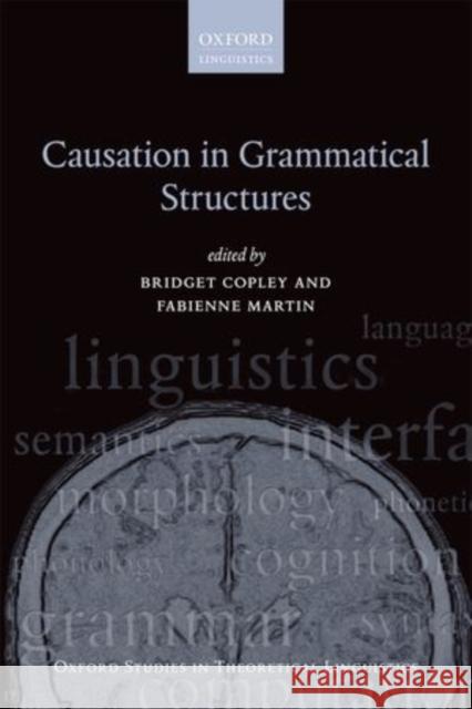 Causation in Grammatical Structures Bridget Copley 9780199672080 OXFORD UNIVERSITY PRESS ACADEM - książka