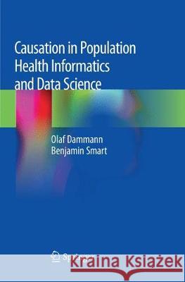 Causation in Population Health Informatics and Data Science Olaf Dammann Benjamin Smart 9783030071745 Springer - książka