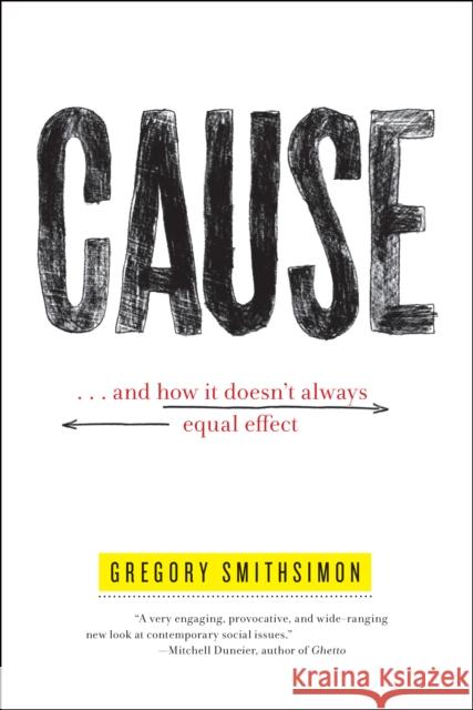 Cause: . . . And How It Doesn't Always Equal Effect Gregory Smithsimon 9781612197777 Melville House Publishing - książka