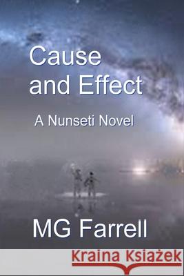 Cause and Effect: A Nunseti Novel Mg Farrell 9798587333130 Independently Published - książka