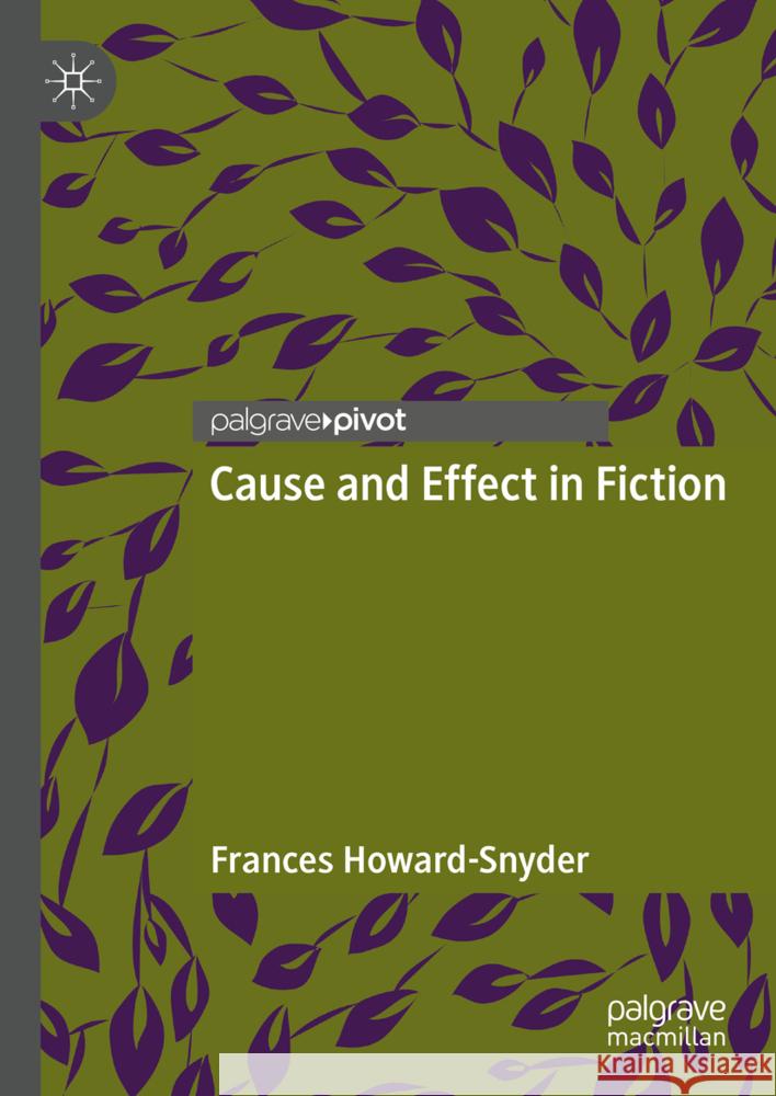 Cause and Effect in Fiction Frances Howard-Snyder 9783031527111 Palgrave MacMillan - książka