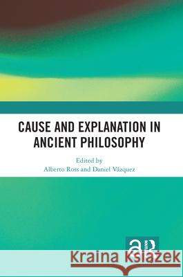 Cause and Explanation in Ancient Philosophy  9781032307442 Taylor & Francis Ltd - książka