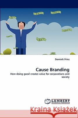 Cause Branding Dominik Prinz 9783843389648 LAP Lambert Academic Publishing - książka