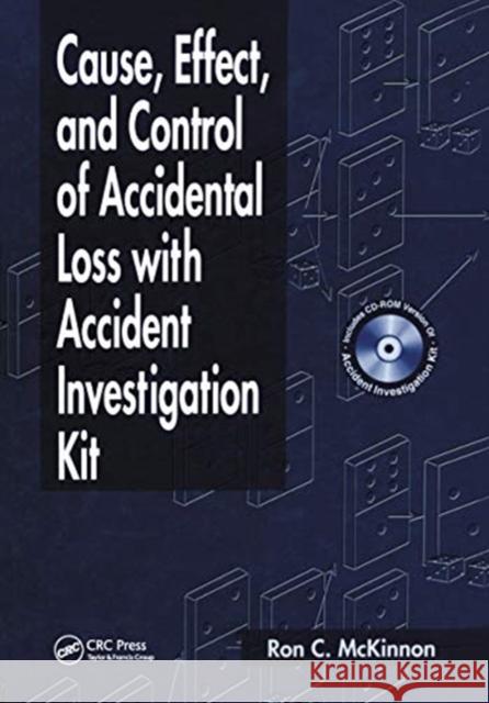 Cause, Effect, and Control of Accidental Loss with Accident Investigation Kit Ron Charles McKinnon 9780367455507 CRC Press - książka