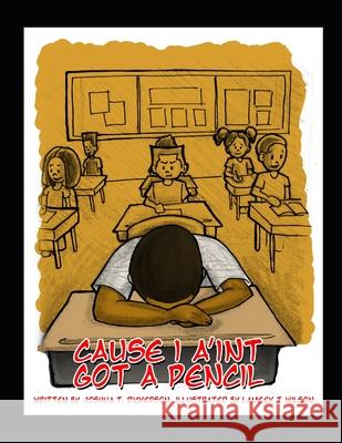 Cause I Ain't Got A Pencil: Five Year Anniversary Edition Joshua T. Dickerson 9781671587038 Independently Published - książka