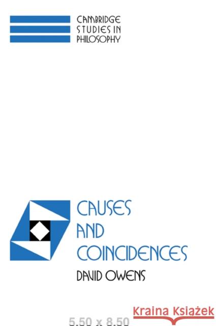 Causes and Coincidences David Owens 9780521044486 Cambridge University Press - książka