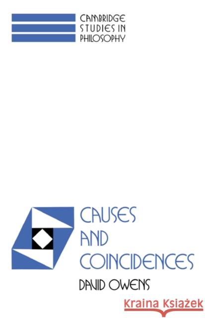 Causes and Coincidences David Owens 9780521416504 Cambridge University Press - książka