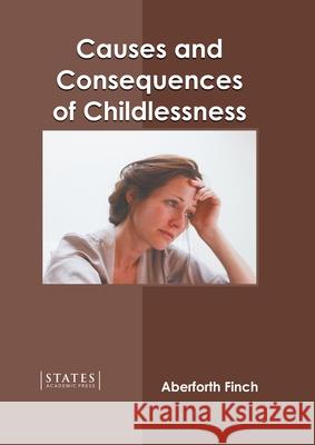 Causes and Consequences of Childlessness Aberforth Finch 9781639890972 States Academic Press - książka