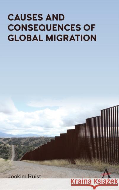 Causes and Consequences of Global Migration Joakim Ruist 9781785276774 Anthem Press - książka