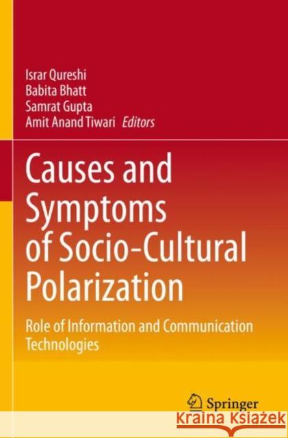 Causes and Symptoms of Socio-Cultural Polarization: Role of Information and Communication Technologies Israr Qureshi Babita Bhatt Samrat Gupta 9789811652707 Springer - książka