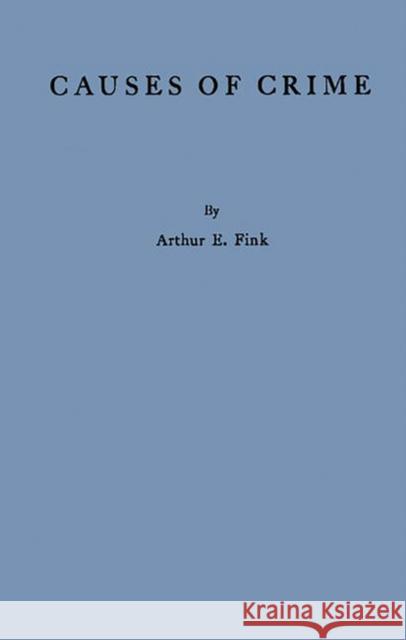 Causes of Crime Arthur E. Fink 9780313247460 Greenwood Press - książka