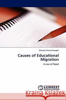 Causes of Educational Migration Chandra Sharma Poudyal 9783844385441 LAP Lambert Academic Publishing - książka