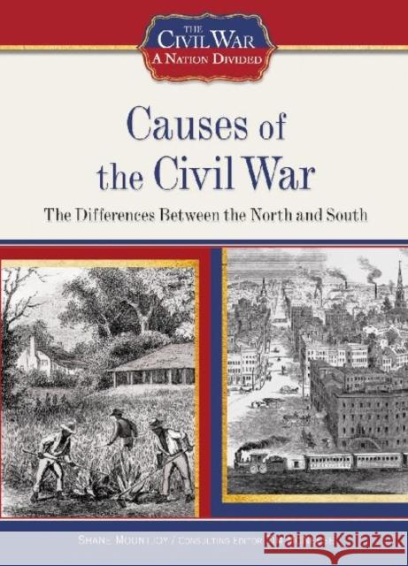 Causes of the Civil War: The Differences Between the North and South Mountjoy, Shane 9781604130362 Chelsea House Publications - książka
