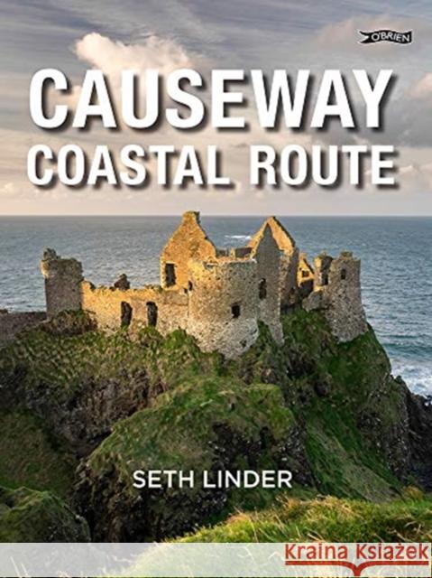 Causeway Coastal Route Linder, Seth 9781788490962 O'Brien Press Ltd - książka