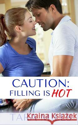 Caution: Filling is Hot Mills, Tara 9781518727399 Createspace Independent Publishing Platform - książka