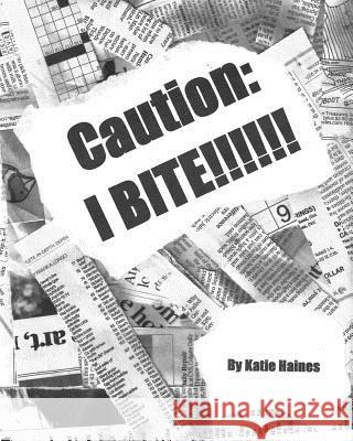 Caution I bite Katie Haines 9781540608185 Createspace Independent Publishing Platform - książka