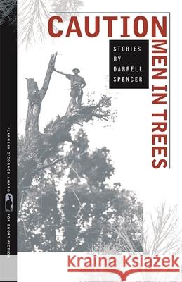 Caution Men in Trees Darrell Spencer 9780820337067 University of Georgia Press - książka