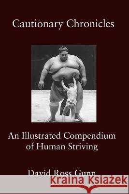 Cautionary Chronicles: A Compendium of Human Striving David Ross Gunn 9781942515814 Fomite - książka