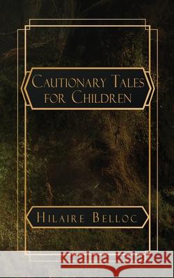 Cautionary Tales for Children Hilaire Belloc, Basil Temple Blackwood 9798869370990 Natal Publishing, LLC - książka
