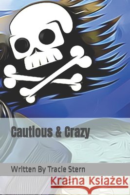 Cautious & Crazy Tracie Stern 9781979839754 Createspace Independent Publishing Platform - książka