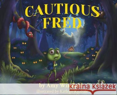 Cautious Fred Amy Winfield Katlego Kgabale 9780986170348 Packed House Publications, LLC - książka