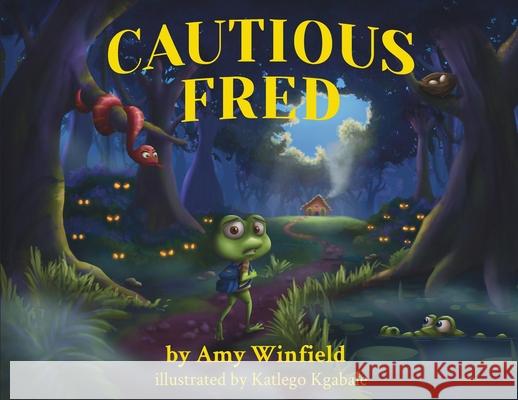 Cautious Fred Amy Winfield Katlego Kgabale 9780986170362 Packed House Publications, LLC - książka