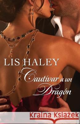Cautivar a un dragón Haley, Lis 9788468741666 Top Novel - książka