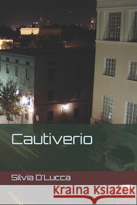 Cautiverio Silvia D'Lucca 9798335273442 Independently Published - książka