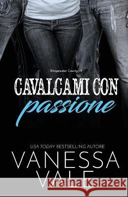 Cavalcami con passione: Edizione a grandi caratteri Vanessa Vale 9781795948500 Bridger Media - książka