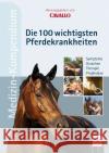 CAVALLO MEDIZIN-KOMPENDIUM - Die 100 wichtigsten Pferdekrankheiten  9783275022670 Müller Rüschlikon