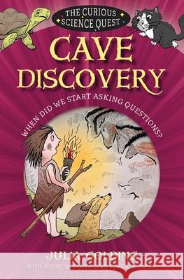 Cave Discovery: When Did We Start Asking Questions? Golding, Julia 9780745977447 The Curious Science Quest - książka
