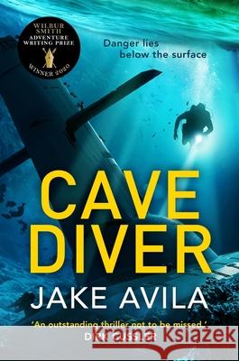 Cave Diver: The most fast-paced action-packed thriller you’ll read this year Jake Avila 9781838775360 Zaffre - książka