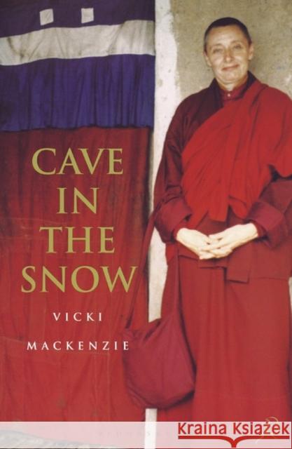 Cave in the Snow: A Western Woman's Quest for Enlightenment Vicki Mackenzie 9780747543893 Bloomsbury Publishing PLC - książka
