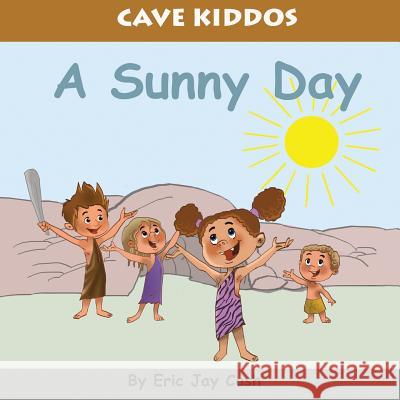 Cave Kiddos: A Sunny Day Eric Jay Cash 9781947118263 Chelshire, Inc. - książka